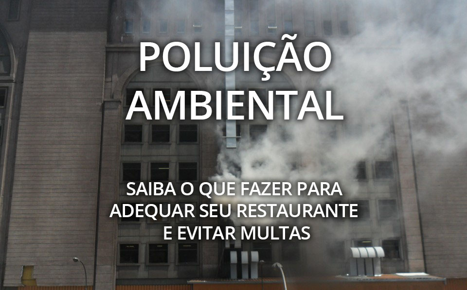 Leia mais sobre o artigo Poluição Ambiental. Evite multas para seu restaurante